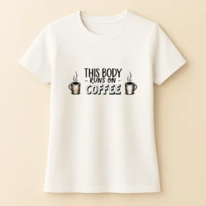This Body Runs on Coffe - Női