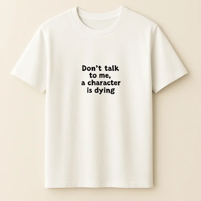 Don't talk to me, a character is dying - Férfi