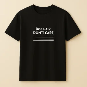 Dog Hair. Don't Care - Férfi